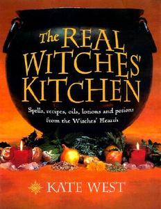 The Real Witches' Kitchen di Kate West edito da HarperCollins Publishers