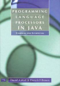 Programming Language Processors In Java di David Watt, Deryck F. Brown edito da Pearson Education (us)