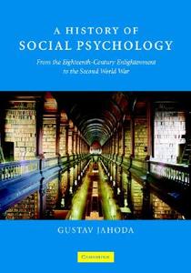 A History of Social Psychology di Gustav Jahoda edito da Cambridge University Press