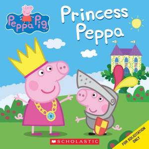 Princess Peppa di Annie Auerbach edito da SCHOLASTIC