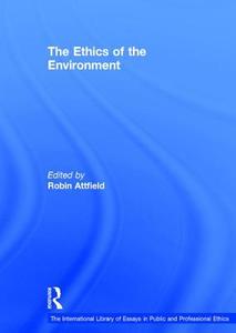 The Ethics of the Environment di Robin Attfield edito da Routledge