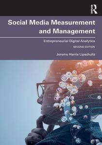Social Media Measurement And Management di Jeremy Harris Lipschultz edito da Taylor & Francis Ltd
