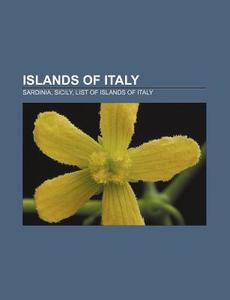 Islands Of Italy: Sardinia, Sicily, Elba di Books Llc edito da Books LLC, Wiki Series