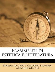 Frammenti Di Estetica E Letteratura di Benedetto Croce edito da Nabu Press