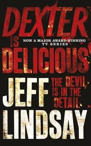 Dexter is Delicious di Jeff Lindsay edito da Orion Publishing Group