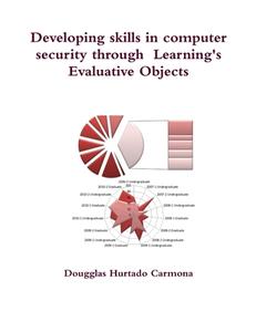 Developing skills in computer security through  Learning's Evaluative Objects di Dougglas Hurtado Carmona edito da Lulu.com