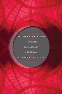Modernity's Ear di Roshanak Kheshti edito da New York University Press