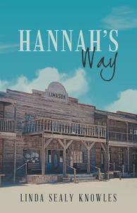 Hannah's Way di Linda Sealy Knowles edito da Iuniverse