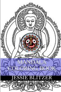 Mandala Coloring Book: Meditation Healing Mandala Coloring Book for Adults di Jessie Blitzer edito da Createspace