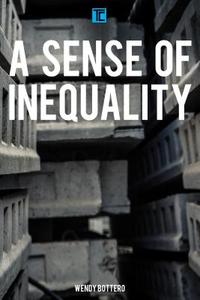 A Sense of Inequality di Wendy Bottero edito da ROWMAN & LITTLEFIELD