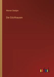 Die Göchhausen di Werner Deetjen edito da Outlook Verlag