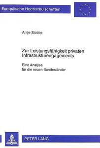 Zur Leistungsfähigkeit privaten Infrastrukturengagements di Antje Stobbe edito da Lang, Peter GmbH