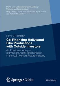 Co-Financing Hollywood Film Productions with Outside Investors di Kay H. Hofmann edito da Springer Fachmedien Wiesbaden