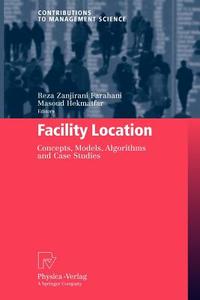 Facility Location di Reza Zanjirani Farahani, Masoud Hekmatfar edito da Physica-Verlag HD