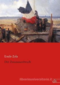 Der Zusammenbruch di Emile Zola edito da Europäischer Literaturvlg