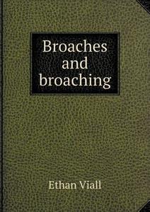 Broaches And Broaching di Ethan Viall edito da Book On Demand Ltd.