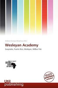 Wesleyan Academy edito da Utilpublishing