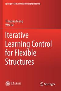 Iterative Learning Control for Flexible Structures di Wei He, Tingting Meng edito da Springer Singapore