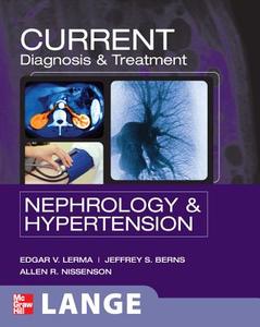 Current Diagnosis & Treatment Nephrology & Hypertension di Allen R. Nissenson, Jeffrey S. Berns, Edger Lerma edito da Mcgraw-hill Education - Europe