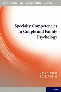 Specialty Competencies in Couple and Family Psychology di Mark Stanton edito da OUP USA