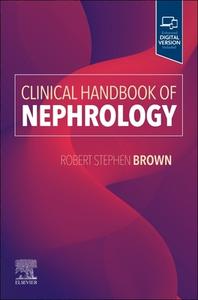 Clinical Handbook of Nephrology di Robert S. Brown, Alexander Goldfarb edito da ELSEVIER