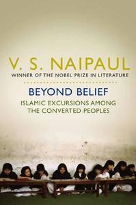Beyond Belief di V. S. Naipaul edito da Pan Macmillan