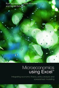 Microeconomics using Excel di Gerald Schwarz edito da Routledge