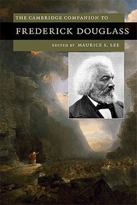 The Cambridge Companion to Frederick Douglass edito da Cambridge University Press