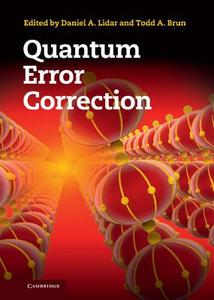 Quantum Error Correction di D. A. Lidar edito da Cambridge University Press