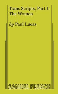 Trans Scripts, Part 1 di Paul Lucas edito da Samuel French, Inc.
