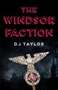 The Windsor Faction di D. J. Taylor edito da Vintage Publishing
