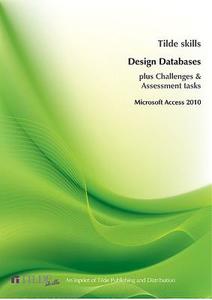 Design Databases: Microsoft Access 2010 edito da Tilde University Press