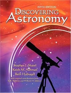 Discovering Astronomy di Stephen J. Shawl, Keith M. Ashman, Beth Hufnagel edito da Kendall/Hunt Publishing Company