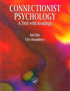 Connectionist Psychology di Robert Ellis, Glyn W. Humphreys edito da Taylor & Francis Ltd