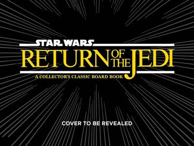Star Wars: Return Of The Jedi (A Collector's Classic Board Book) di Lucasfilm Ltd edito da Abrams
