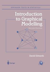 Introduction to Graphical Modelling di David Edwards edito da Springer New York