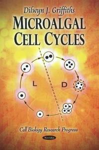 Microalgal Cell Cycles di Dilwyn J. Griffiths edito da Nova Science Publishers Inc