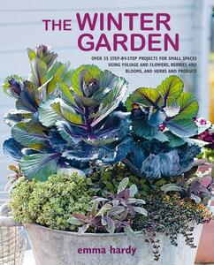 The Winter Garden di Emma Hardy edito da Ryland, Peters & Small Ltd