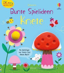 Kleine Kreativ-Werkstatt - Bunte Spielideen: Knete di Matthew Oldham edito da Usborne Verlag