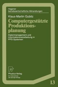Computergestützte Produktionsplanung di Klaus-Martin Gubitz edito da Physica-Verlag HD