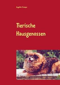 Tierische Hausgenossen di Angelika Trümper edito da Books on Demand