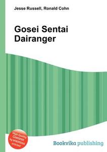 Gosei Sentai Dairanger edito da Book On Demand Ltd.