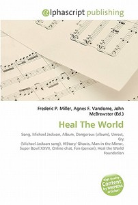 Heal The World di #Miller,  Frederic P. Vandome,  Agnes F. Mcbrewster,  John edito da Vdm Publishing House