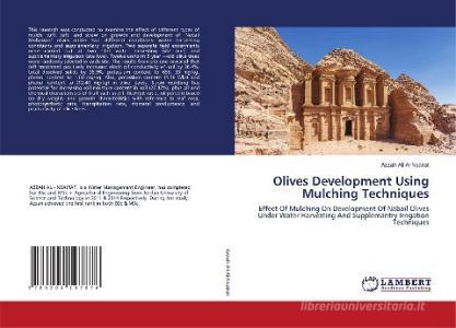 Olives Development Using Mulching Techniques di Azzah Ali Al-Nsairat edito da LAP LAMBERT Academic Publishing
