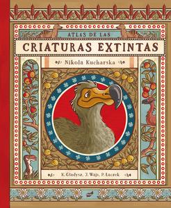 Atlas de Las Criaturas Extintas di Joanna Wajs, Katarzyna Gladysz edito da THULE EDICIONES
