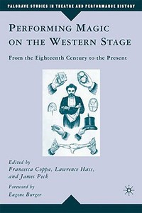 Performing Magic on the Western Stage: From the Eighteenth Century to the Present edito da SPRINGER NATURE