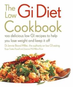 The Low Gi Diet Cookbook di Jennie Brand-Miller, Kaye Foster-Powell, Joanna McMillan Price edito da Hodder & Stoughton General Division