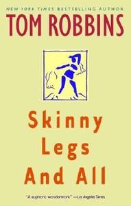 Skinny Legs and All di Tom Robbins edito da BANTAM DELL