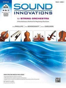 Sound Innovations for String Orchestra, Bk 1: A Revolutionary Method for Beginning Musicians (Violin), Book & Online Med di Bob Phillips, Peter Boonshaft, Robert Sheldon edito da ALFRED PUBN