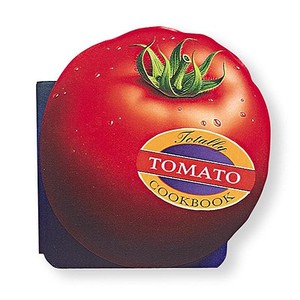 Totally Tomato Cookbook di Helene Siegel edito da CELESTIAL ARTS